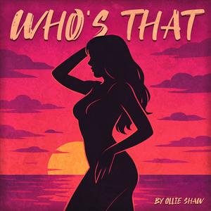 Who's That (Explicit)