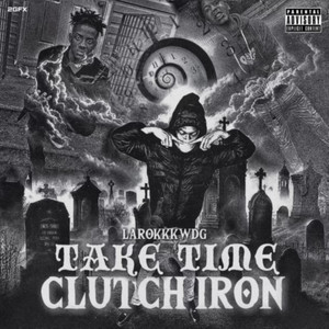 Take Time , Clutch Iron (Explicit)