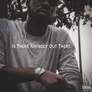 Is There Anybody Out There. (feat. Mr. Shredz) [Explicit]