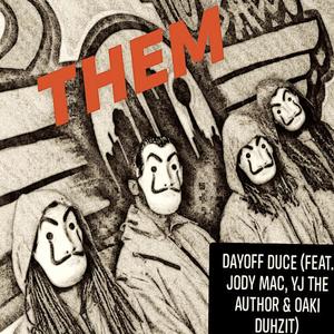Them (feat. Jody Mac, YJ the Author & Oaki Duhzit) (Explicit)
