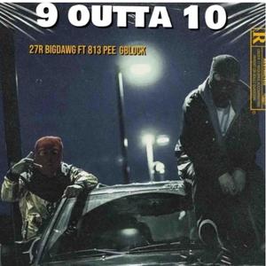 9 Outta 10 (feat. 813 pee & Gbloxk) [Explicit]