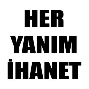 HER YANIM İHANET (Explicit)