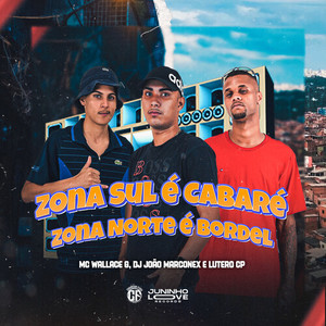 Zona Sul é Cabaré Zona Norte É Bordel (Explicit)