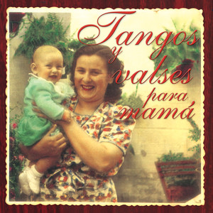 Tangos y Valses para Mamá