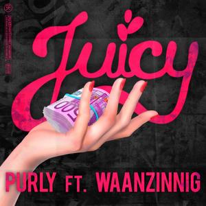 Juicy (feat. Waanzinnig) [Explicit]