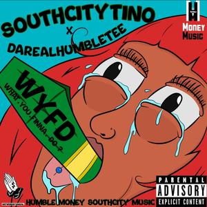 What You Finna Do ?(feat. SouthCityTino) (Explicit)