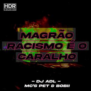 Magrão Racismo é o Caralho (Explicit)