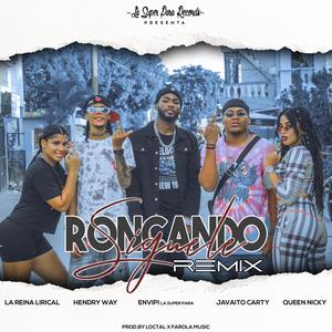 Siguele Roncando(feat. Queen Nicky, Hendry Way, La Reina Lirical & Javaito Carty) (Remix|Explicit)