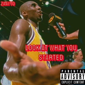 Look at what you started (Explicit)