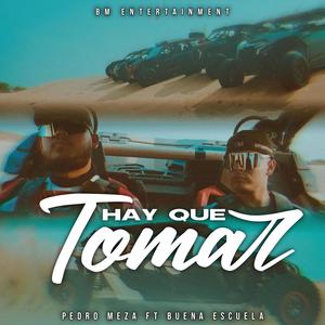 Hay Que Tomar (feat. Grupo Buena Escuela)