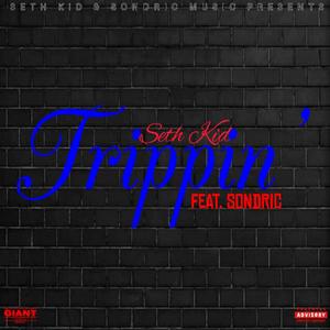 Trippin' (feat. Sondric) [Explicit]