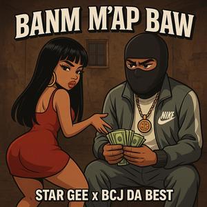 BANM M AP BAW (feat. STAR GEE ZOOM NAN) (Explicit)