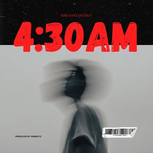 4:30AM (KIRI HANZANGDILY) (Explicit)