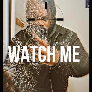 WATCH ME (Explicit)