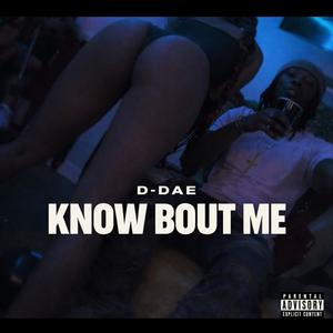 Know Bout Me (Explicit)