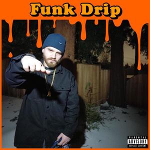 Funk Drip (Explicit)