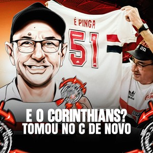 E o Corinthians? Tomou no C de Novo (Explicit)