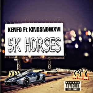 5K Horses (feat. KingSnowXVI) [Explicit]