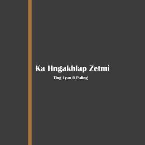 Ka Hngakhlap Zetmi