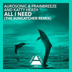 All I Need (The Suncatcher Remix)