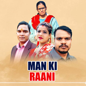 MAN KI RAANI