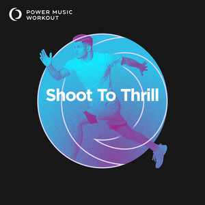 Shoot To Thrill (Extended Workout Version 150 BPM)