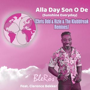 Alla Day Son O De (Sunshine Everyday) [Chris Odd & Rizle & The Klubbfreak Remixes]