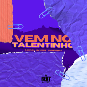 VEM NO TALENTINHO (Explicit)