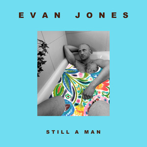 Still a Man (Explicit)