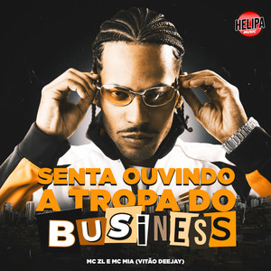 Senta Ouvindo a Tropa do Business (Explicit)