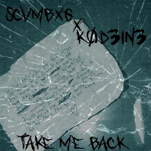 Take Me Back (feat. SCVMBXG) [Explicit]