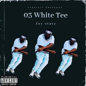 03 white tee (Explicit Version|Explicit)