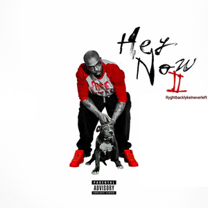 Hey Now II / RyghtbacklykeIneverleft (Explicit)