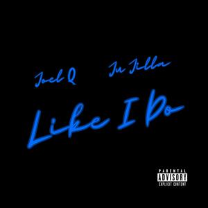 Like I Do (feat. Ju Jilla) (Explicit)