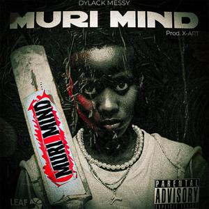 Muri Mind (feat. DYLACK MESSY) [Explicit]