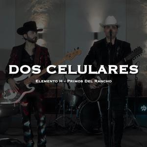 Dos Celulares (feat. Primos del Rancho)