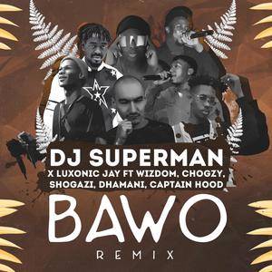 Bawo(feat. Luxonic Jay, Wizdom, Chogzy, Shogazi, Dhamani & Captain Hood) (Remix)