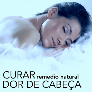 Curar Dor de Cabeça - Remedio Natural para Exercitar Neurônios e Enfoque, Terapia de Som