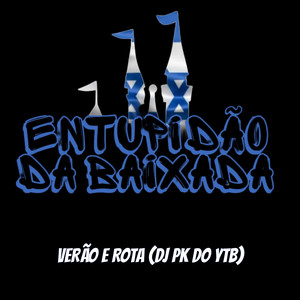 VERÃO E ROTA (DJ PK DO YTB|Explicit)