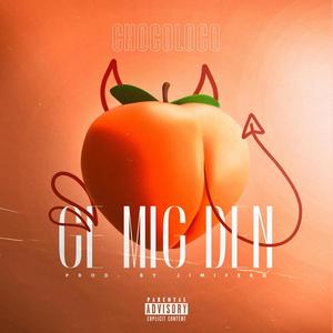 Ge Mig Den (Explicit)