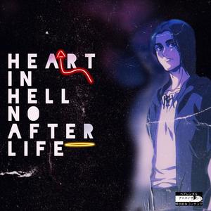 Heart In Hell No After Life (Explicit)