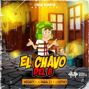 EL Chavo Del 8 (feat. Luisitho) (Explicit)