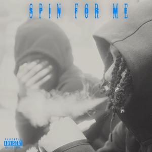 Spin For Me (Explicit)