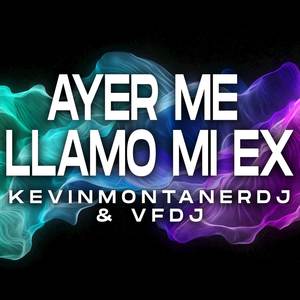 Ayer Me Llamo Mi Ex (Remix)