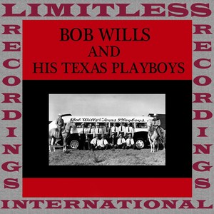 Bob Wills & His Texas Playboys (HQ Remastered Version)