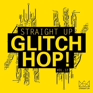 Straight Up Glitch Hop! Vol. 12