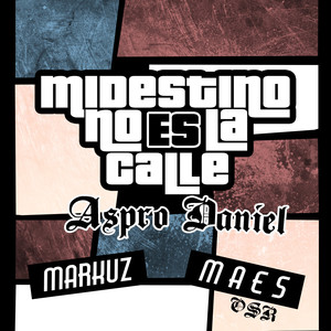 Mi Destino No Es la Calle (Explicit)