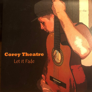 Corey Theatre - Let If Fade