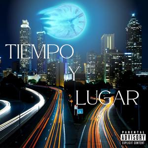 Tiempo Y Lugar (Explicit)