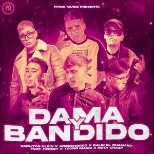 Dama y Bandido (feat. Forest, Young Magic & Nota Crazy) [Explicit]